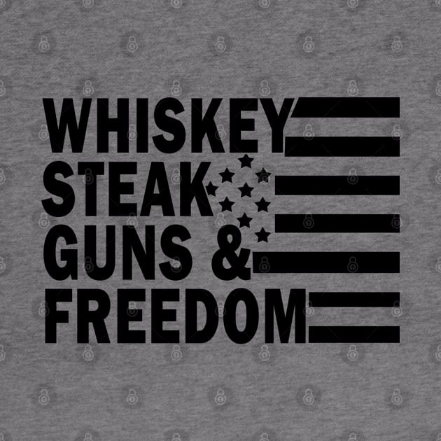 Whiskey Steak Guns and Freedom by valentinahramov